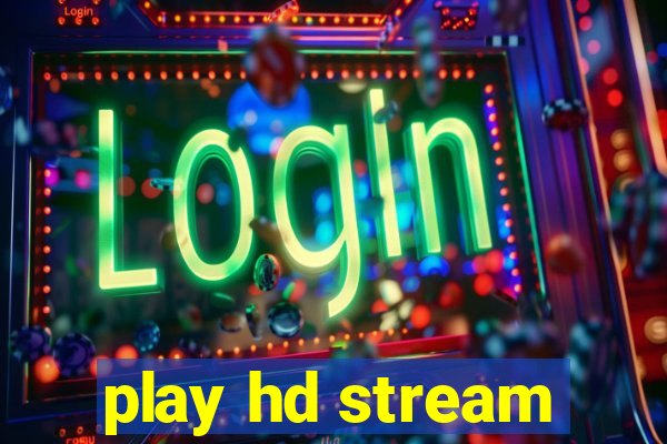 play hd stream